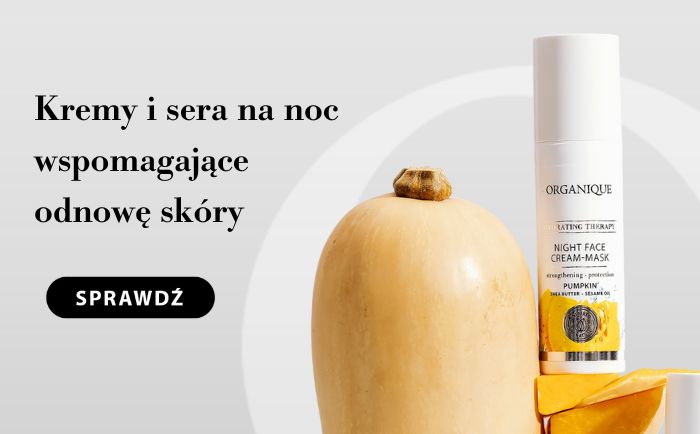 Poznaj nasze kremy i sera na noc – wspomagające odnowę skóry podczas snu